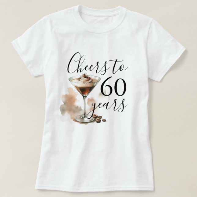 60th Birthday T Shirts for Espresso Martini Party (Design Front)