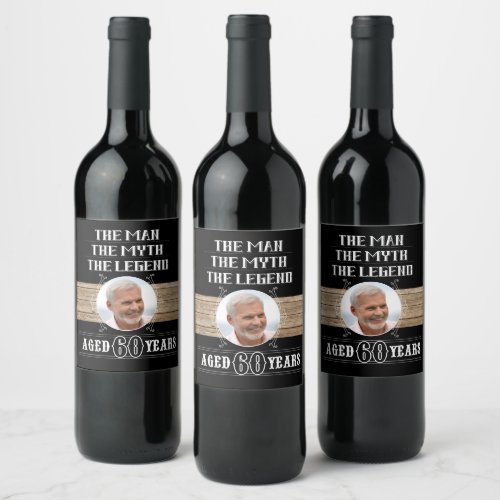 60th Birthday The Man The Myth The Legend Party  Wine Label