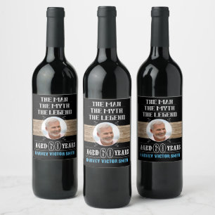60th Birthday The Man The Myth The Legend Photo Wine Label