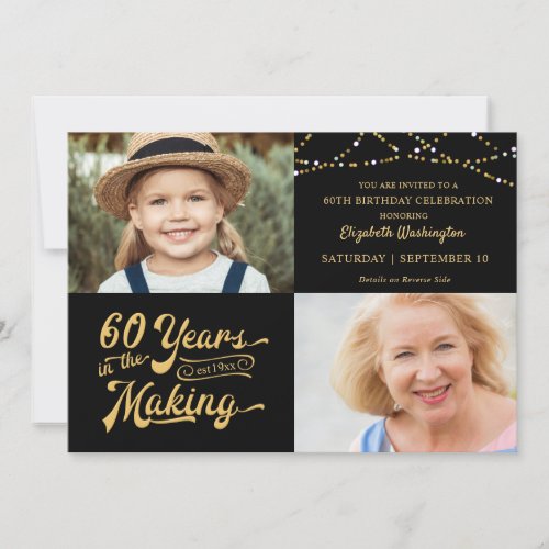 60th Birthday Then & Now Photos String Lights Invitation - Invite your guests with this 60th birthday party invitation in black and gold with string lights featuring a retro typography design stating 60 YEARS IN THE MAKING which integrates their birth year within the design. Include THEN and NOW photos for a fun invitation. Party invitation details are on the back side. 
PHOTO TIP:  For fastest/best results, choose a photo with the subject in the middle and/or pre-crop it to a similar shape as shown BEFORE uploading and it will fill the photo space perfectly. Contact the designer if you'd like this design modified or on another product to complement your party ensemble.