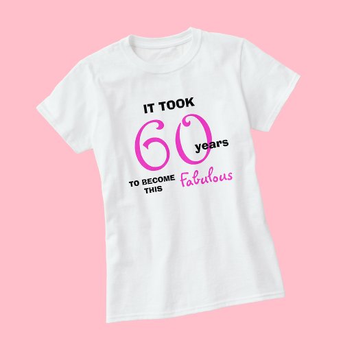 60th Birthday TShirts _ 60 and Fabulous