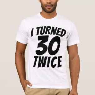 60TH BIRTHDAY TURNED 60 TWICE T-SHIRT