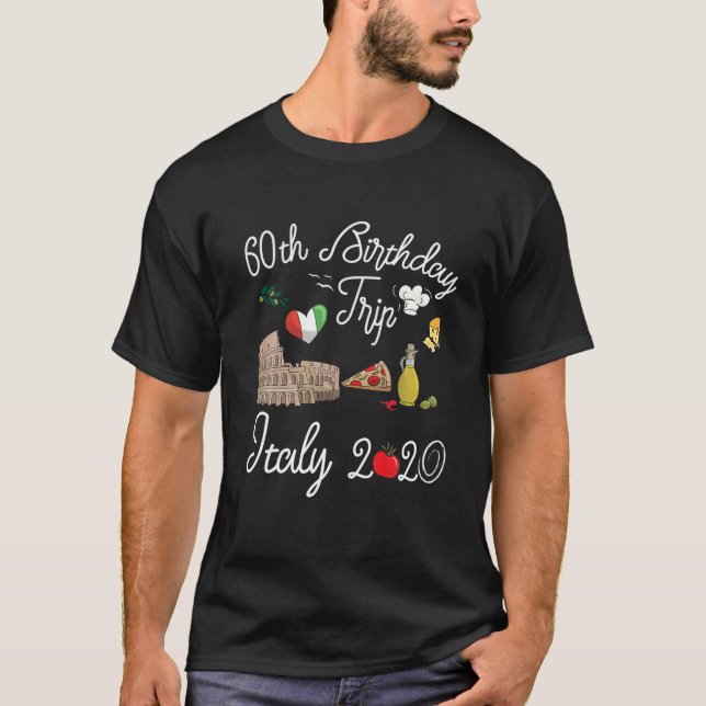 60th Birthday Vacation Trip Italy Europe Gift T-Shirt (Front)