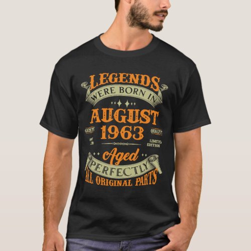 60th Birthday Vintage Legends Born In August 1963 T_Shirt