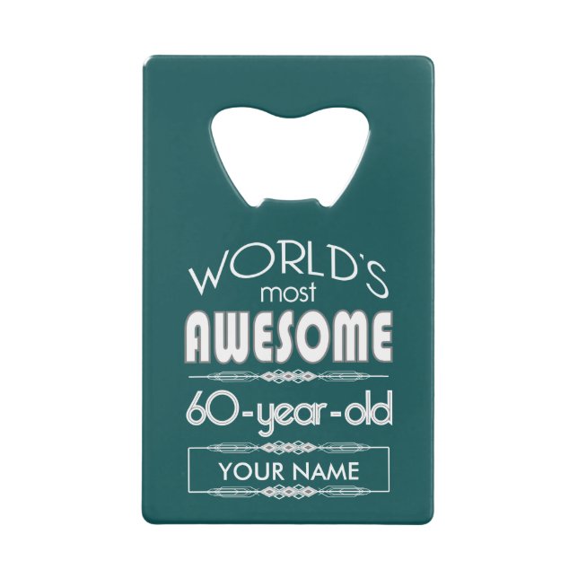 60th Birthday Worlds Best Fabulous Dark Green Credit Card Bottle Opener (Front)