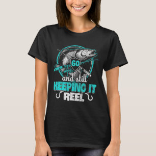 60th Fishing Funny Birthday Shirt Fisherman Keepin