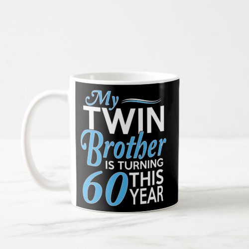 60Th For Twin Brothers Birth Year Coffee Mug