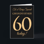 60th Gold-effect on Black, Grandfather Birthday Card<br><div class="desc">A chic 60th Birthday Card for a 'Very Special Grandfather',  with a number 60 composed of gold-effect numbers and the word 'Grandfather',  in gold-effect,  on a black background. The inside message,  which you can change if you wish,  is 'Happy Birthday'</div>