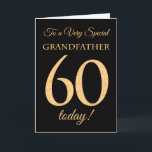 60th Gold-effect on Black, Grandfather Birthday Card<br><div class="desc">A chic 60th Birthday Card for a 'Very Special Grandfather',  with a number 60 composed of gold-effect numbers and the word 'Grandfather',  in gold-effect,  on a black background. The inside message,  which you can change if you wish,  is 'Happy Birthday'</div>