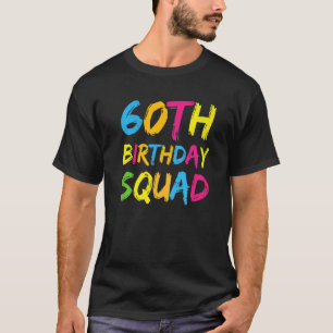 60th Happy Birthday Squad Party Bday Family Group T-Shirt