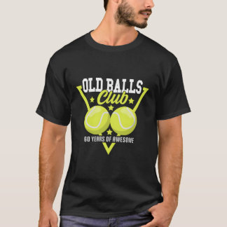 60Th I Old Balls Club I Tennis T-Shirt
