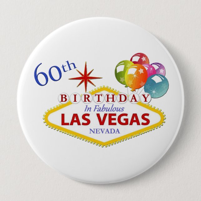 60th Las Vegas Birthday Huge, 4 Inch Round Button (Front)
