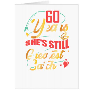 60th Wedding Anniversary 60 Years and She's Still Card