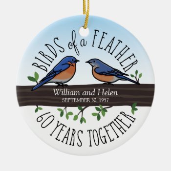 60th Wedding Anniversary  Bluebirds Of A Feather Ceramic Ornament by DuchessOfWeedlawn at Zazzle
