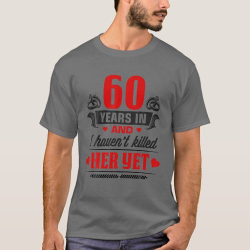 60Th Wedding Anniversary Couples For Husband Him M T_Shirt