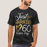60th Wedding Anniversary Just Married 60 Years T-Shirt<br><div class="desc">60 years wedding anniversary outfit for couples! 60th Wedding Anniversary  for husband and wife married in 1960. A lovely gift for couples or partners who is celebrating their anniversary.</div>