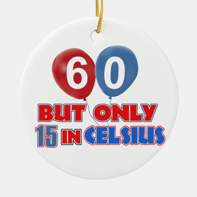 60th year old birthday designs ceramic ornament (Front)