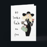 **60th & YOU ARE FABULOUS AS USUAL!** Card<br><div class="desc">WAY TO GO AND SO HAPPY FOR YOU!!! SEND THIS COOL CARD TO **YOUR FRIEND OR SISTER** WHO HAS JUST TURNED **50** AND IT LOOKS "FABULOUS ON HER FOR SURE!" LET HER KNOW!</div>