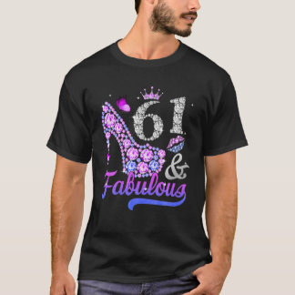 61 And Fabulous High Heel Women 61St Birthday Gift T-Shirt