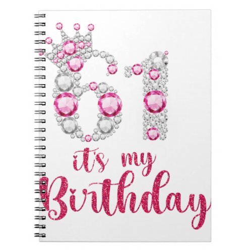 61 Its My Birthday 61st Birthday 61 Years Old Bda Notebook