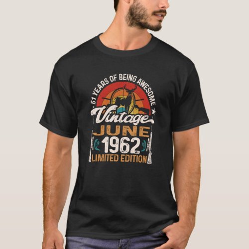 61 Year Old Deer Hunting Hunter Born June 1962 61s T_Shirt