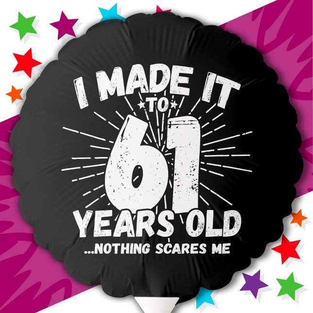 61 Year Old Sarcastic Meme Funny 61st Birthday Balloon (Creator Uploaded)