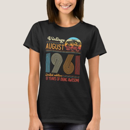 61 Year Old Vintage August 1961  61th Bday T_Shirt