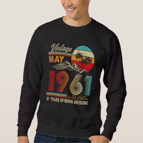 61 Years Old 61st Birthday Decoration May 1961 Sweatshirt