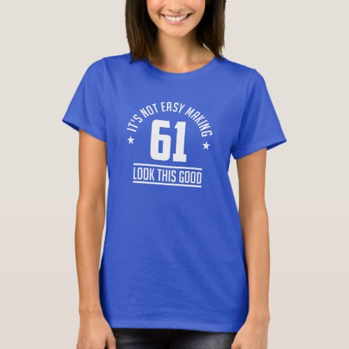 61 Years Old birthday Graphic T_Shirt