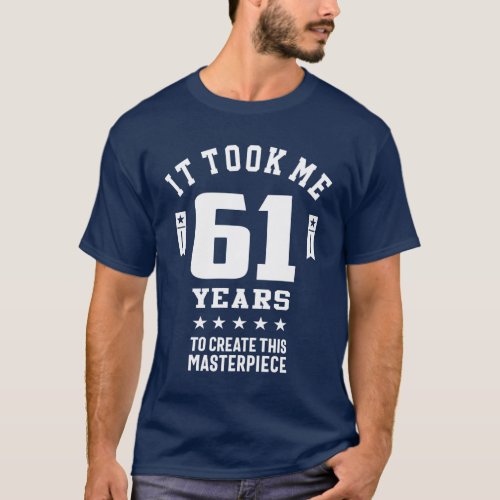 61 Years Old Gift  61st Birthday Gift Ideas T_Shirt