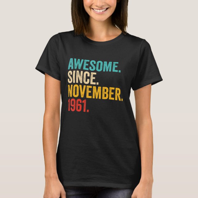 61 Years Old Gifts 61st Birthday Awesome Since Nov T-Shirt (Front)