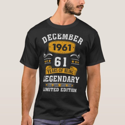 61 Years Old Legend Since December 1961 61st Birth T_Shirt