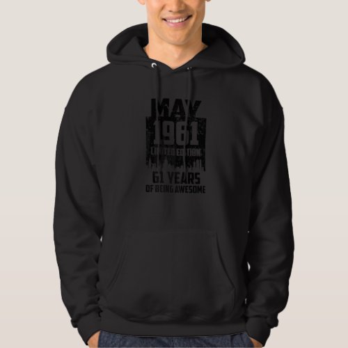 61st Birthday 61 Years Awesome Since May 1961 Vint Hoodie