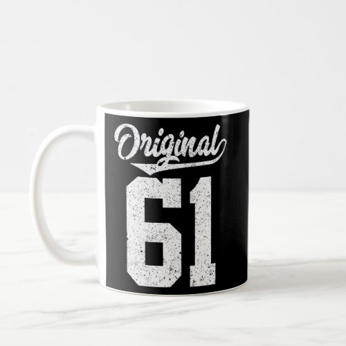 61st Birthday and Original sixty one  Coffee Mug