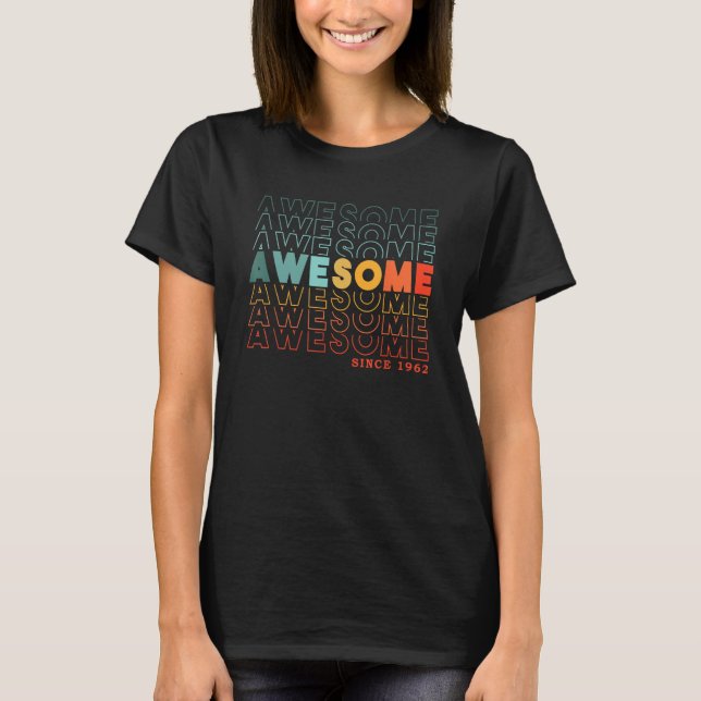 61st Birthday Awesome Since 1962 Man or Woman Vint T-Shirt (Front)
