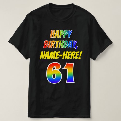 61st Birthday  Bold Fun Rainbow 61 Custom Name T_Shirt