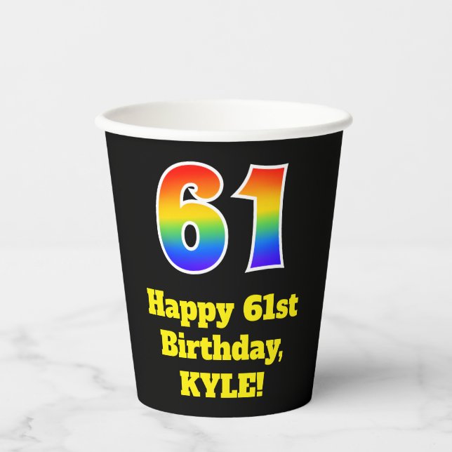 61st Birthday: Colorful, Fun, Exciting, Rainbow 61 Paper Cups (Front)