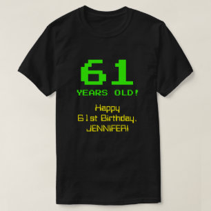 61st Birthday: Fun, 8-Bit Look, Nerdy / Geeky "61" T-Shirt