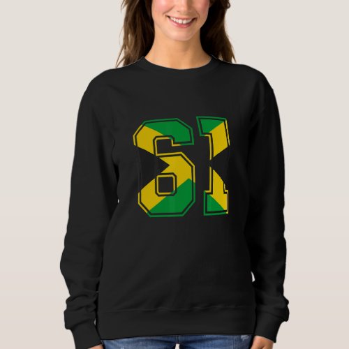 61st Birthday Jamaican 61 Years Old Number 61 Jama Sweatshirt