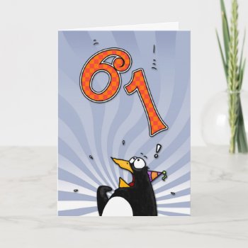 61st Birthday - Penguin Surprise Card by cfkaatje at Zazzle