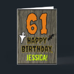 61st Birthday: Spooky Halloween Theme, Custom Name Card<br><div class="desc">The front of this spooky and scary Halloween birthday themed greeting card design features a large number "61" and the message "HAPPY BIRTHDAY, ", plus a customizable name. There are also depictions of a ghost and a bat on the front. The inside features a custom birthday greeting message, or could...</div>