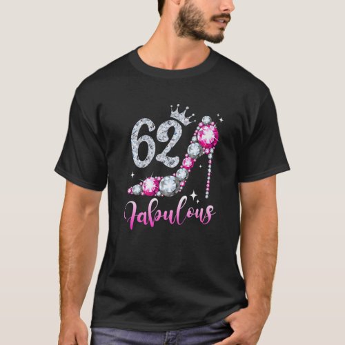 62 And Fabulous 62Nd Birthday High Heel Shoes Crow T_Shirt