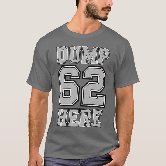 62 Here For And T-Shirt (Front)