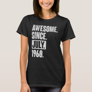62 Year Old 62nd Birthday Awesome Since July 196 T-Shirt
