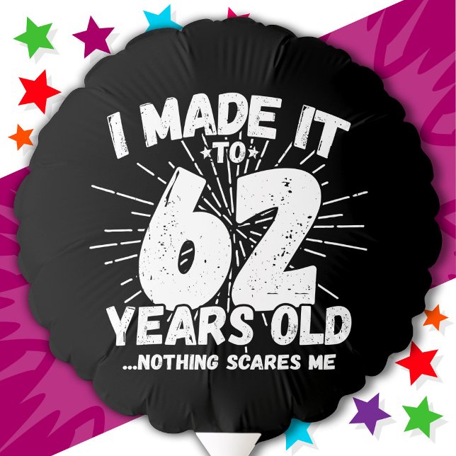 62 Year Old Sarcastic Meme Funny 62nd Birthday Balloon (Creator Uploaded)