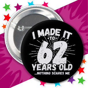 62 Year Old Sarcastic Meme Funny 62nd Birthday Button