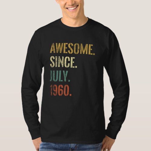 62nd Birthday 62 Year Old Awesome Since July 1960 T_Shirt