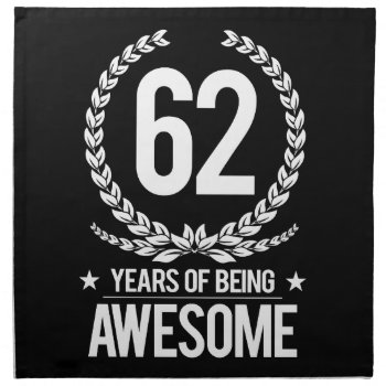62nd Birthday (62 Years Of Being Awesome) Napkin by MalaysiaGiftsShop at Zazzle