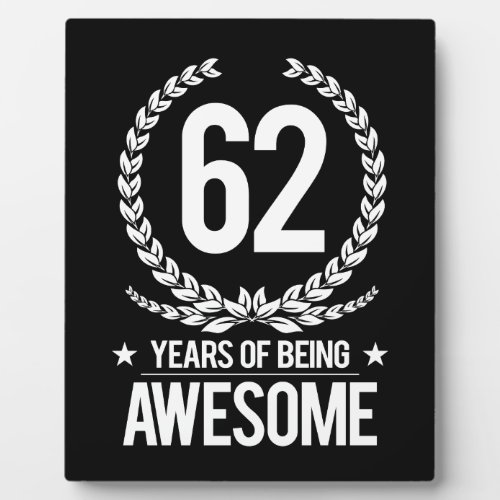 62nd Birthday 62 Years Of Being Awesome Plaque