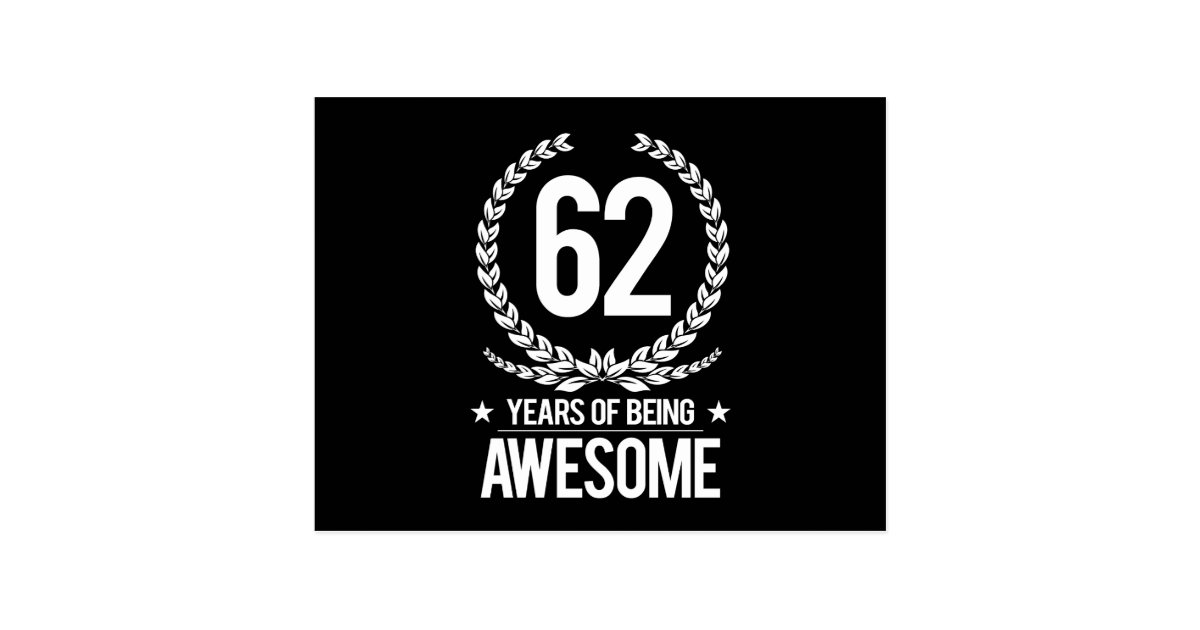 62nd Birthday (62 Years Of Being Awesome) Postcard | Zazzle.com
